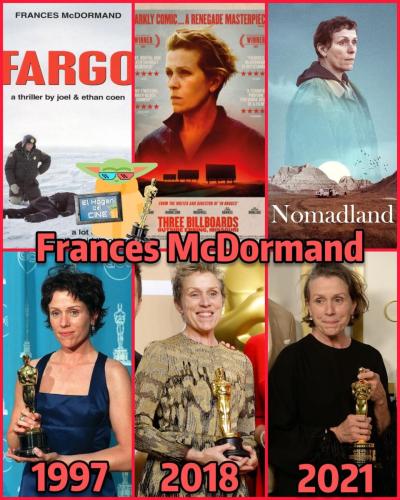 Frances McDormand / Fargo (1997) / Tres Anuncios en las Afueras (2018) / Nomadland (2021)